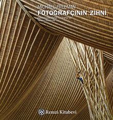 Fotoğrafçının Zihni & Daha Başarılı Dijital Fotoğraflar İçin Yaratıcı Düşünme
