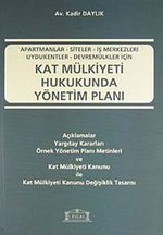 Kat Mülkiyeti Hukukunda Yönetim Planı & Apartmanlar-Siteler-İş Merkezleri-Uydukentler-Devremülkler İçin