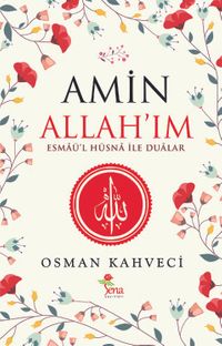 Amin Allah'ım & Esmaü'l Hüsnalar ile Dualar