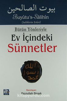 Bütün Yönleriyle Ev İçindeki Sünnetler (Tek Cilt) - Feyzullah Birışık