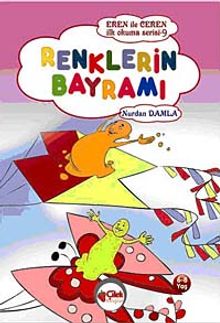 Renklerin Bayramı / Eren ile Ceren İlk Okuma Serisi