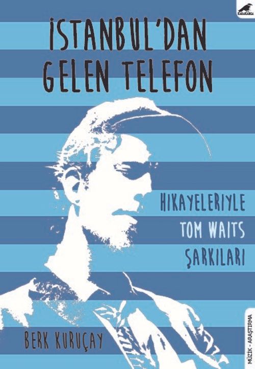 İstanbul'dan Gelen Telefon & Hikayeleriyle Tom Waits Şarkıları