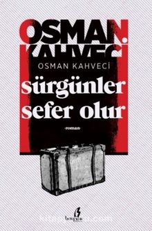 Sürgünler Sefer Olur - Osman Kahveci