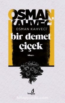 Bir Demet Çiçek - Osman Kahveci