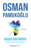 Başka Bir Hikaye & Herkese Yaşam &Uuml;zerine Notlar