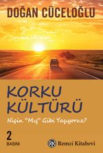 Korku Kültürü Niçin 'Mış Gibi' Yaşıyoruz?