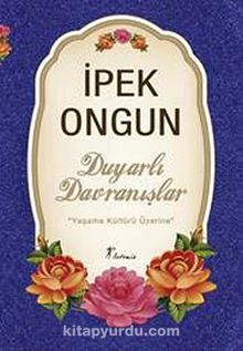 Duyarlı Davranışlar - İpek Ongun