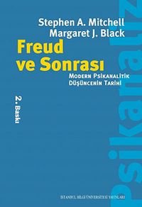 Freud ve Sonrası & Modern Psikanalitik Düşüncenin Tarihi