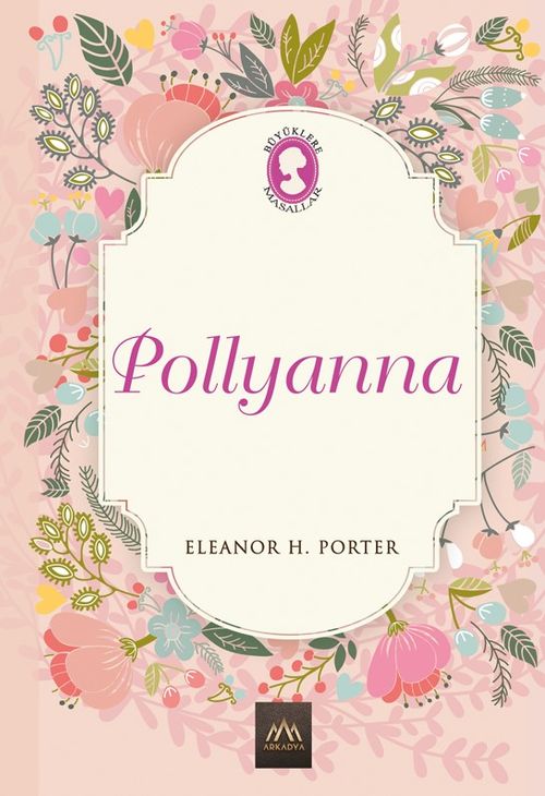 Pollyanna (Ciltli Özel Bez Baskı)