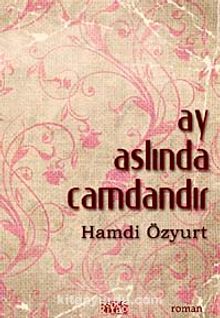 Ay Aslında Camdandır - Hamdi Özyurt