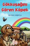 G&ouml;kkuşağını G&ouml;ren K&ouml;pek