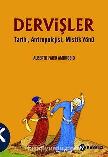 Dervişler & Tarihi, Antropolojisi, Mistik Yönü