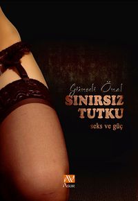 Sınırsız Tutku & Seks ve Güç