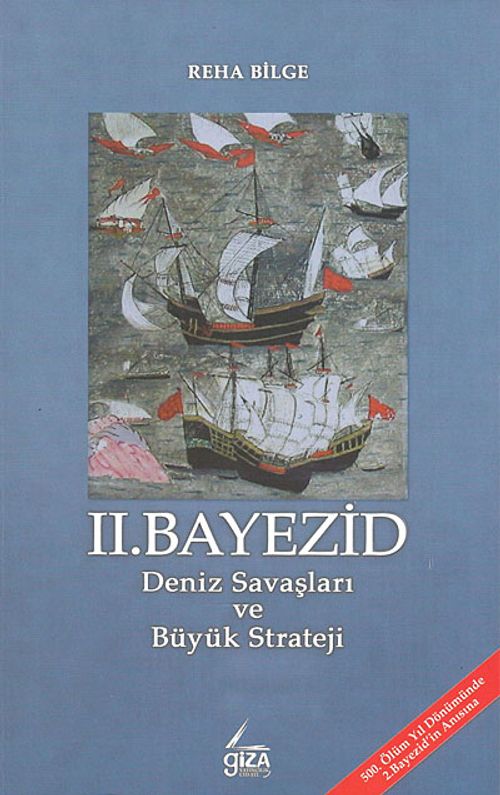 II. Bayezid & Deniz Savaşları ve Büyük Strateji