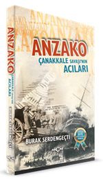 Anzako & Çanakkale Savaşı'nın Acıları
