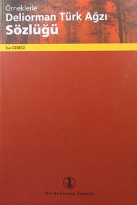 Örneklerle Deliorman Türk Ağzı Sözlüğü