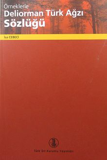 Örneklerle Deliorman Türk Ağzı Sözlüğü