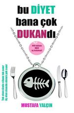 Bu Diyet Bana Çok Dukandı