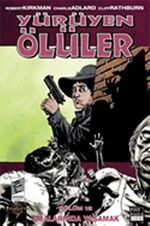 Yürüyen Ölüler 12 / Aralarında Yaşamak