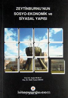 Zeytinburnu'nun Sosyo-Ekonomik ve Siyasal Yapısı (1-E-1) - Halis Yunus Ersöz