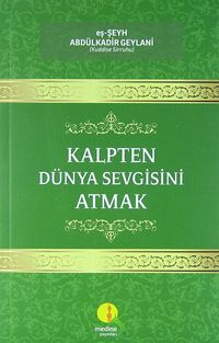 Kalpten Dünya Sevgisini Atmak