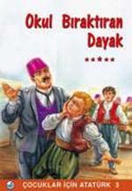 Okulu Bıraktıran Dayak / Çocuklar İçin Atatürk