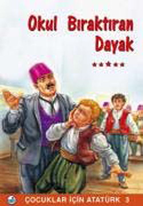 Okulu Bıraktıran Dayak / Çocuklar İçin Atatürk