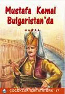 Mustafa Kemal Bulgaristan'da