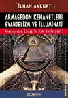 Armagedon Kehanetleri Evanjelizm ve İlluminati & Armagedon Savaşı'nı Kim Başlatacak?