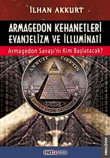 Armagedon Kehanetleri Evanjelizm ve İlluminati & Armagedon Savaşı'nı Kim Başlatacak?