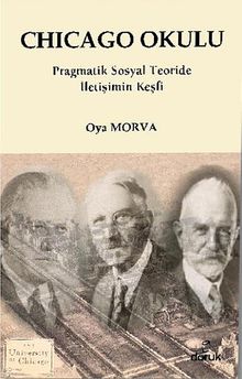 Chicago Okulu & Pragmatik Sosyal Teoride İletişim Keşfi