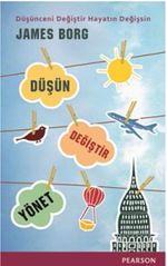 Düşün - Değiştir  - Yönet & Düşenceni Değiştir, Hayatın Değişsin