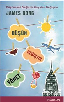 Düşün - Değiştir  - Yönet & Düşenceni Değiştir, Hayatın Değişsin