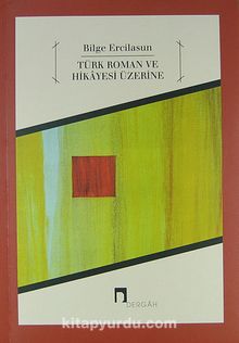Türk Roman ve Hikayesi Üzerine - Bilge Ercilasun