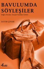 Bavulumda Söyleşiler & Doğru Sorular, Gerçek Yanıtları Getirir