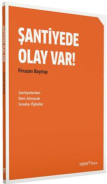 Şantiyede Olay Var & Şantiyelerden Ders Alınacak Sıradışı Öyküler