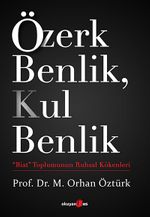 Özerk Benlik, Kul Benlik & Biat Toplumunun Ruhsal Kökenleri