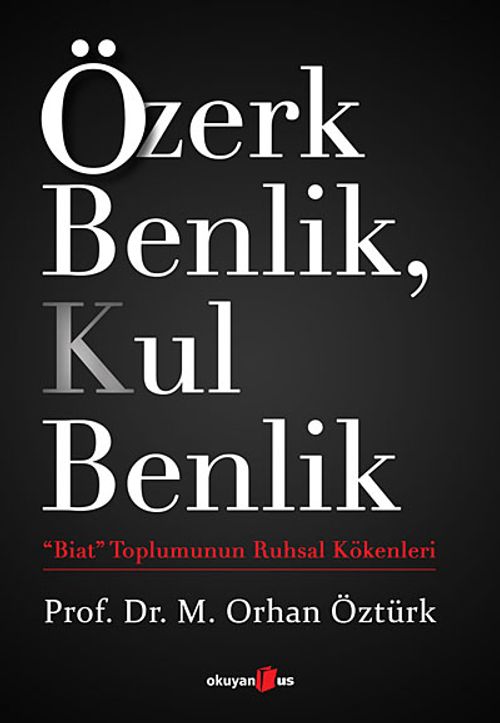 Özerk Benlik, Kul Benlik & Biat Toplumunun Ruhsal Kökenleri