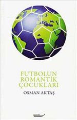 Futbolun Romantik Çocukları