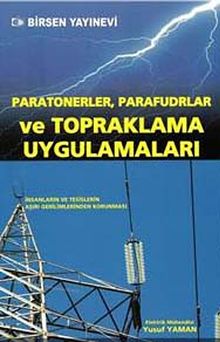 Paratonerler, Parafudlar ve Topraklama Uygulamaları & İnsanların ve Tesislerin Aşırı Gerilimlerinden Korunması