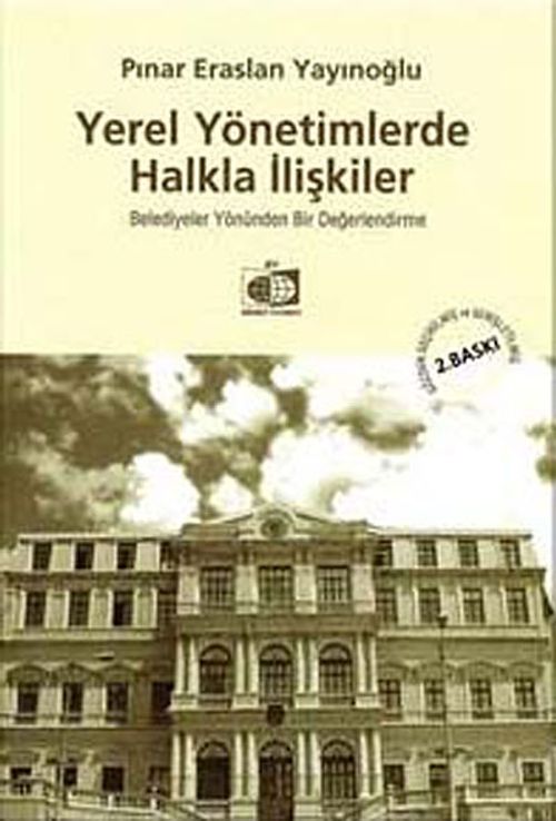 Yerel Yönetimlerde Halkla İlişkiler & Belediyeler Yönünden Bir Değerlendirme