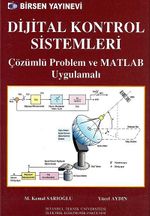 Dijital Kontrol Sistemleri & Çözümlü Problem ve MATLAB Uygulamalı