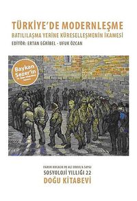 Türkiye'de Modernleşme & Batılılaşma Yerine Küreselleşmenin İkamesi