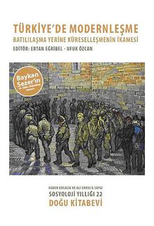 Türkiye'de Modernleşme & Batılılaşma Yerine Küreselleşmenin İkamesi