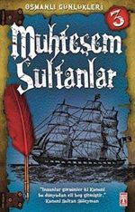 Muhteşem Sultanlar / Osmanlı Günlükleri -3