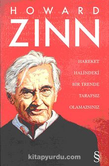 Hareket Halindeki Bir Trende Tarafsız Olamazsınız - Howard Zinn
