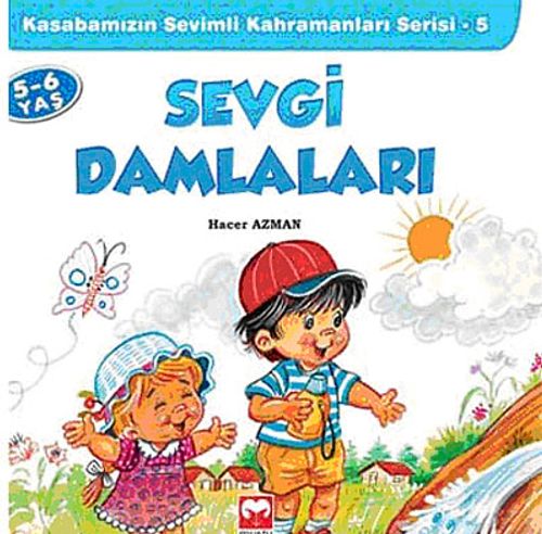Sevgi Damlaları / Kasabamızın Sevimli Kahramanları Serisi - 5