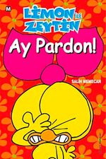 Limon ile Zeytin / Ay Pardon!