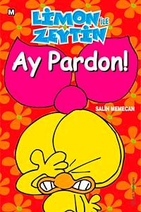 Limon ile Zeytin / Ay Pardon!