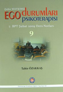 Ego Durumları Psikoterapisi & 7. BPT Şubat 2009 Ders Notları 9